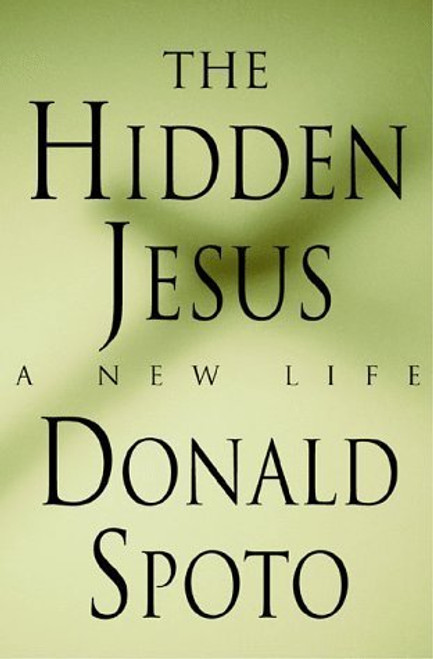 Donald Spoto / The Hidden Jesus: A New Life (Hardback) Donald Spoto / The Hidden Jesus: A New Life (Hardback)