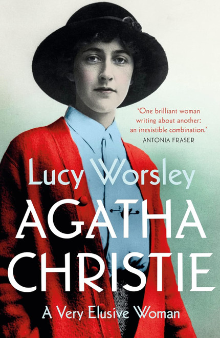 Lucy Worsley / Agatha Christie: A Very Elusive Woman (Hardback)