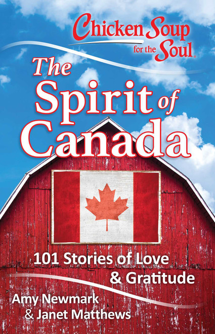 Amy Newmark / Chicken Soup for the Soul: The Spirit of Canada (Large Paperback)