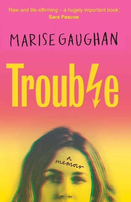 Marise Gaughan / Trouble: A memoir (Hardback)