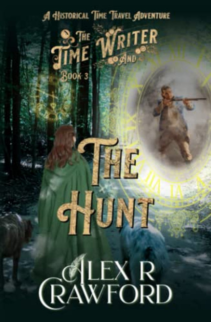 Alex R Crawford / The Time Writer and The Hunt (Large Paperback)
