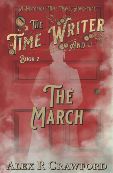 Alex R Crawford / The Time Writer and The March (Large Paperback)