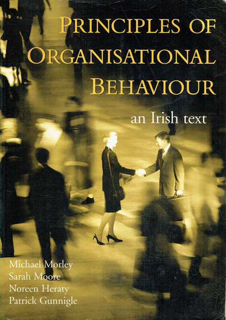 Michael J. Morley / Principles of Organisational Behaviour: An Irish Text (Coffee Table Book)