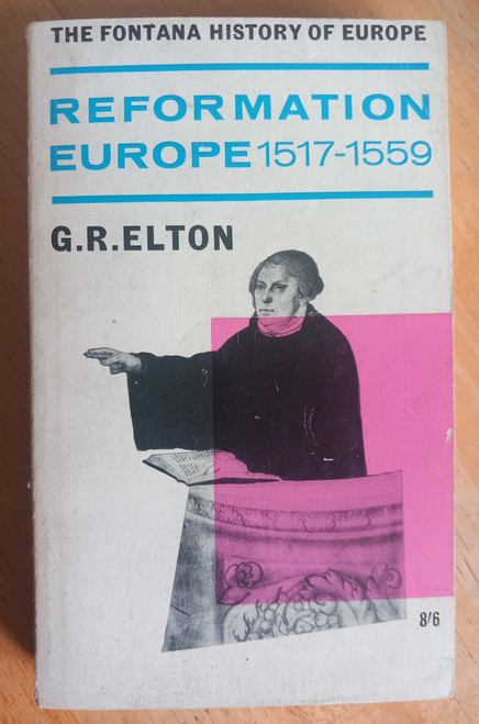 G.R. Elton - Reformation Europe 1517-1559 - ( Fontana History of Europe Series ) 1963