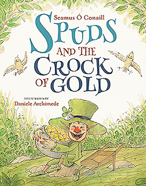 Séamus Ó Conaill / Spuds and the Crock of Gold (Children's Picture Book)
