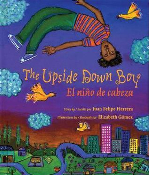 Juan Felipe Herrera / The Upside Down Boy/El nino de cabeza (Children's Picture Book)