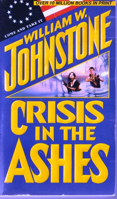 William W. Johnstone / Crisis in the Ashes (Lesser Grade Paperback) William W. Johnstone / Crisis in the Ashes (Lesser Grade Paperback)
