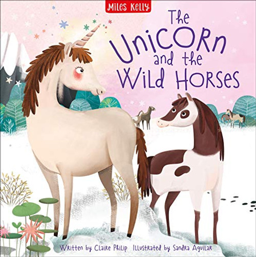 Claire Philip / Unicorn & The Wild Horses (Children's Picture Book)