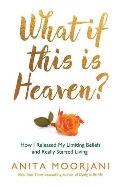 Anita Moorjani / What If This Is Heaven (Large Paperback)