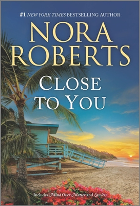Nora Roberts / Close to You: Mind Over Matter / Lawless