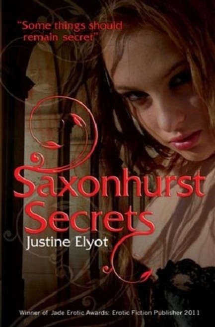 Justine Elyot / Saxonhurst Secrets