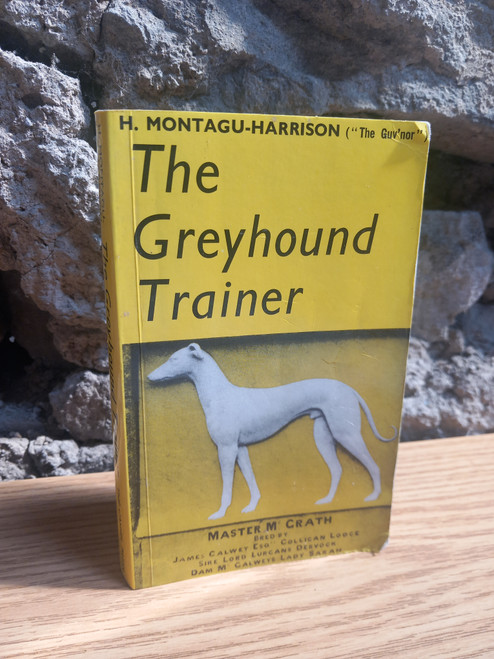 H Montagu-Harrison - The Greyhound Trainer - Vintage PB  1976 ( Originally 1962)