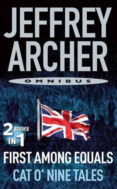 Jeffrey Archer / First Among Equals and Cat O Nine Tales