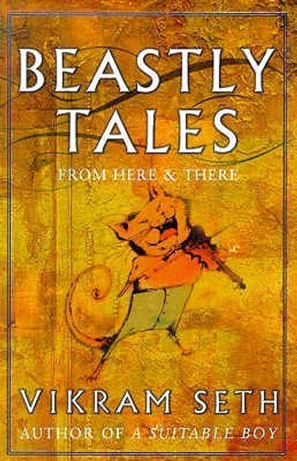 Vikram Seth / Beastly Tales from Here and There