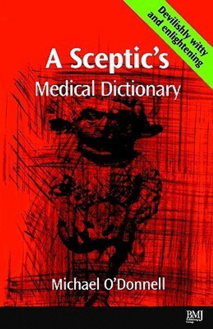 Michael O'Donnell / A Sceptic's Medical Dictioary (Large Paperback)