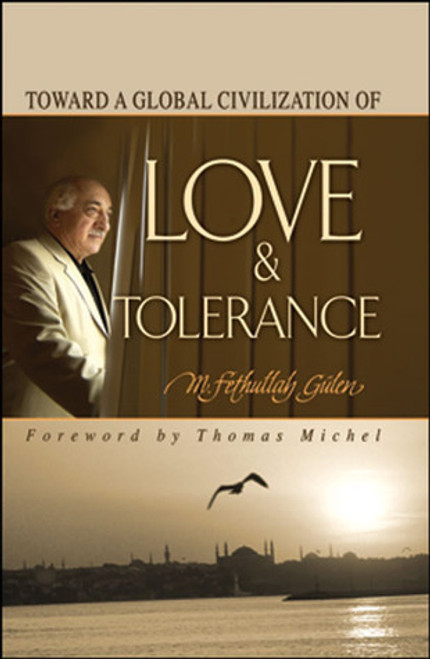 M. Fethullah Gülen / Toward a Global Civilization of Love and Tolerance (Large Paperback)