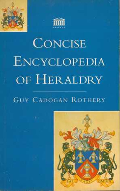 Guy Cadogan Rothery / Concise Encyclopedia of Heraldry (Large Paperback)