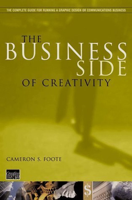 Cameron S. Foote / The Business Side of Creativity (Large Paperback)