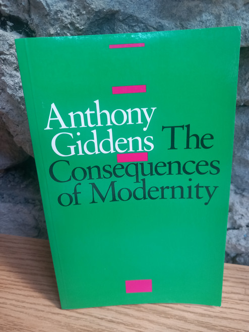 Anthony Giddens - The Consequences of Modernity - PB