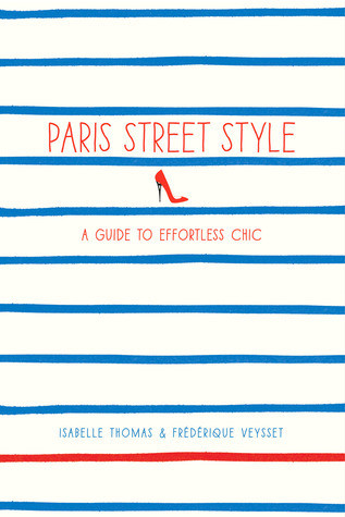 Isabelle Thomas, Frédérique Veysset / Paris Street Style (Large Paperback)