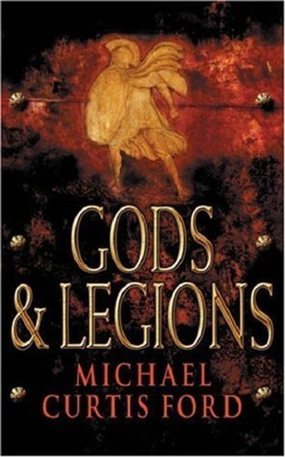 Michael Curtis Ford / Gods and Legions (Large Paperback) Michael Curtis Ford / Gods and Legions (Large Paperback)