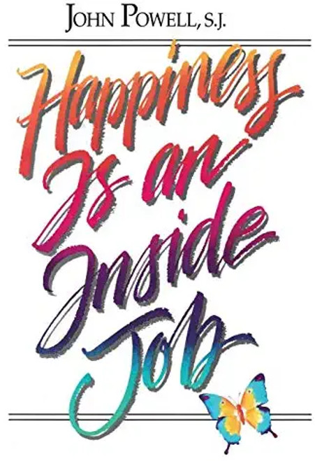 John Joseph Powell / Happiness Is an Inside Job (Large Paperback)