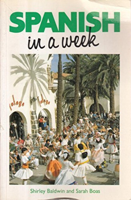 Shirley Baldwin ,  Sarah Boas / Spanish in a Week (Large Paperback)