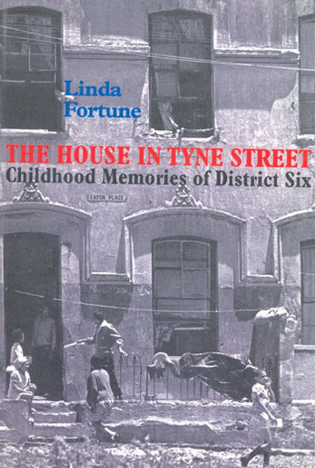 Linda Fortune / The House in Tyne Street: Childhood Memories of District Six (Large Paperback)