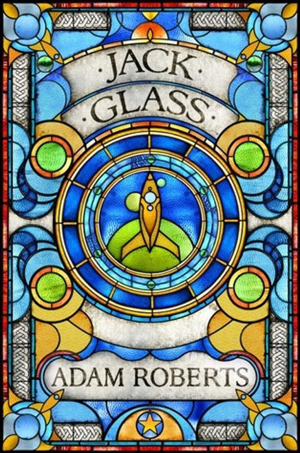 Adam Roberts / Jack Glass (Hardback)