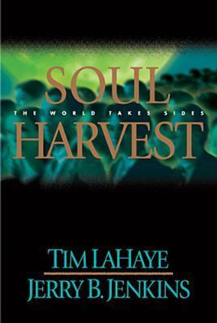 Tim LaHaye & Jerry B Jenkins / Soul Harvest: The World Takes Sides (Hardback)