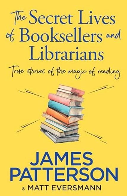 James Patterson, Matt Eversmann / The Secret Lives of Booksellers and Librarians (Large Paperback)