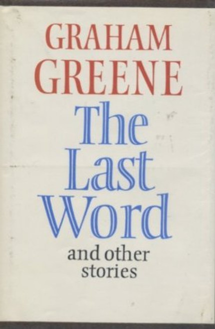 Graham Greene / The Last Word and Other Stories (Hardback)