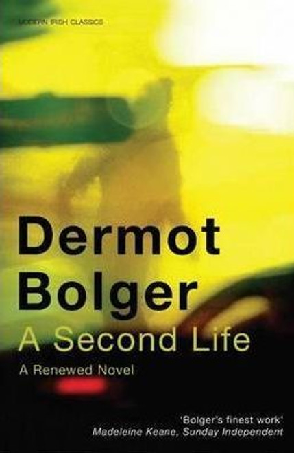 Dermot Bolger / A Second Life (Hardback)