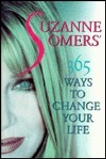 Suzanne Somers / Suzanne Somers' 365 Ways to Change Your Life (Hardback)