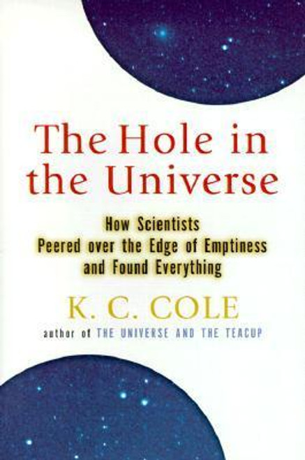 K.C. Cole / The Hole in the Universe (Hardback)