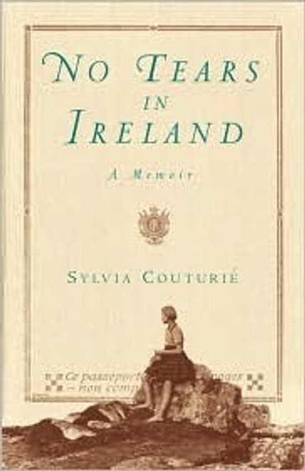 Sylvia Couturie / No Tears in Ireland: A Memoir (Hardback)