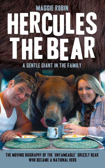 Maggie Robin / Hercules the Bear: A Gentle Giant in the Family (Hardback)
