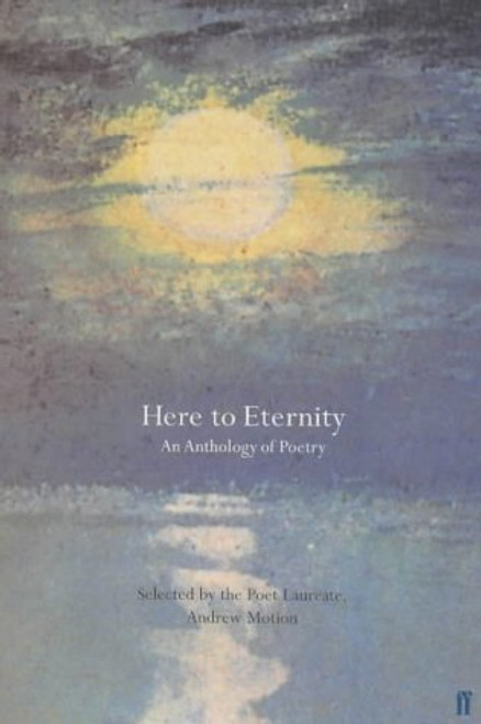 andrew motion / Here to Eternity (Hardback)