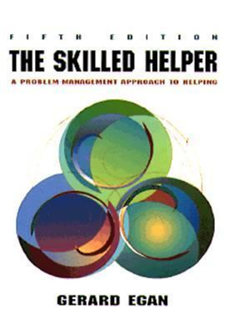 Gerard Egan / Skilled Helper: A Problem-Management Approach to Helping (Hardback) Gerard Egan / Skilled Helper: A Problem-Management Approach to Helping (Hardback)