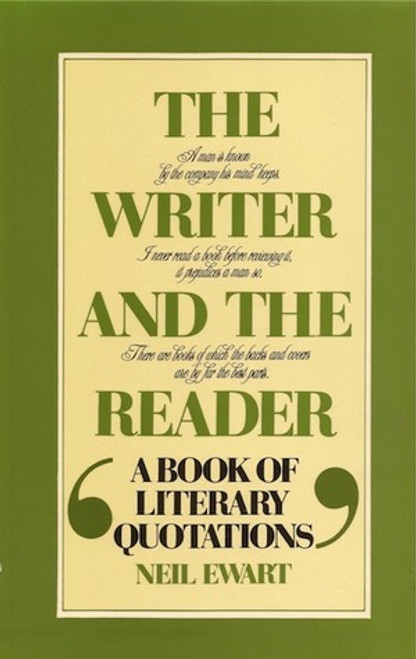 Neil Ewart / The Writer and the Reader: A Book of Literary Quotations (Hardback)