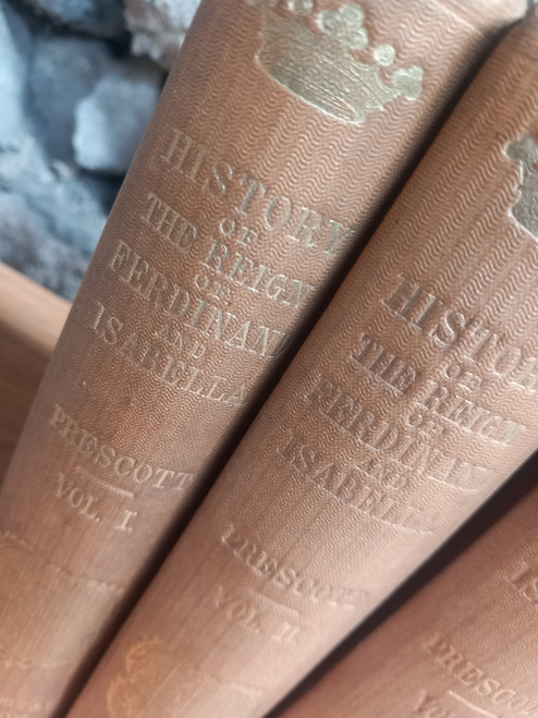 William H. Prescott - History of the Reign of Ferdinand and Isabella - 3 Volume Set - 1859-61 ( Third Edition)  ( Originally 1837)