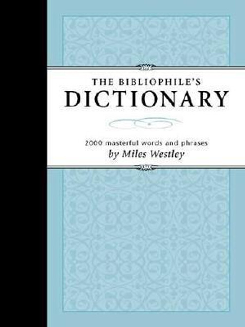 Miles Westley / The Bibliophile's Dictionary (Hardback)