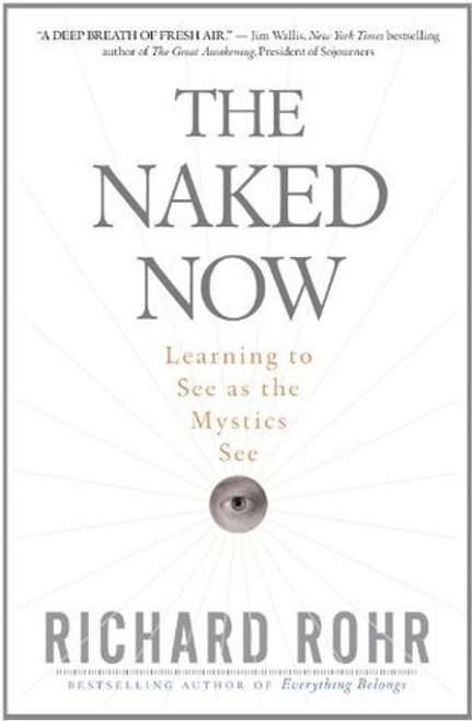 Richard Rohr / The Naked Now (Large Paperback) Richard Rohr / The Naked Now (Large Paperback)