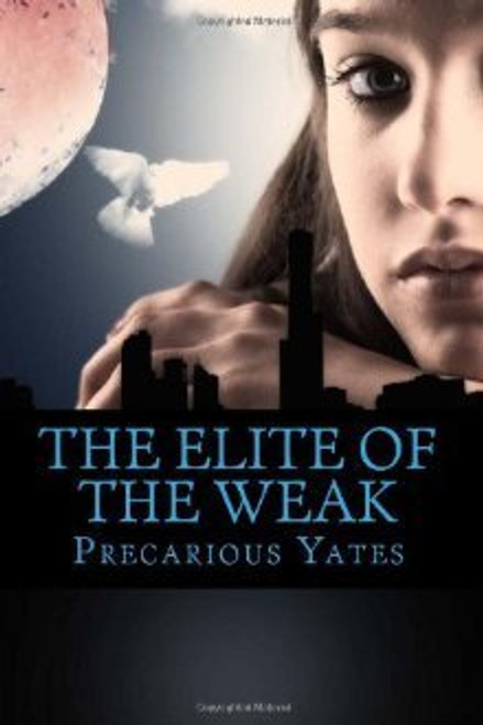 Precarious Yates / The Elite Of The Weak (Large Paperback)