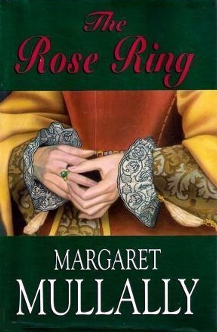 Margaret Mullally / The Rose Ring (Hardback)