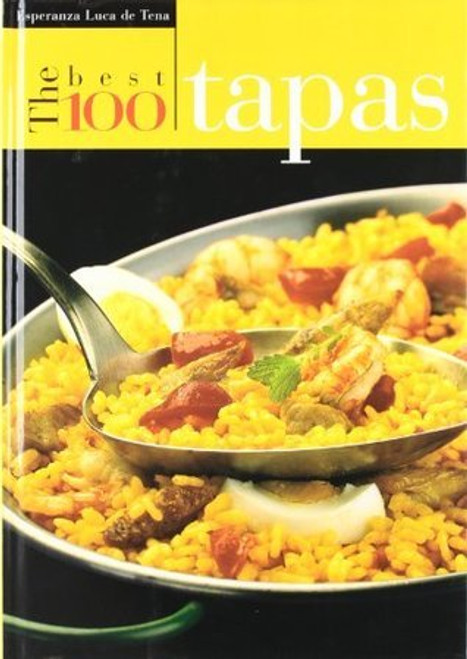 Esperanza Luca De Tena / The Best 100 Tapas (Coffee Table Book)