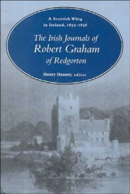 Robert Graham - A Scottish Whig in Ireland, 1835-38 : The Irish Journals of Robert Graham (Hardback) Robert Graham - A Scottish Whig in Ireland, 1835-38 : The Irish Journals of Robert Graham (Hardback)