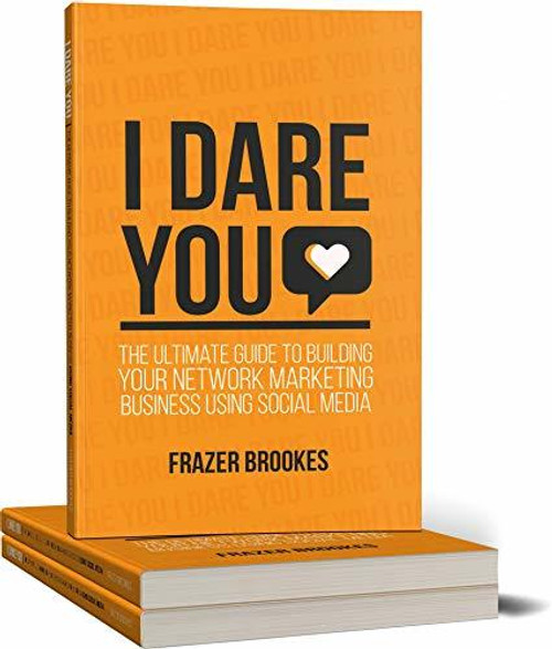 Frazer Brookes / I DARE YOU - The Ultimate Guide to Building a Network Marketing Business(Large Paperback) Frazer Brookes / I DARE YOU - The Ultimate Guide to Building a Network Marketing Business(Large Paperback)