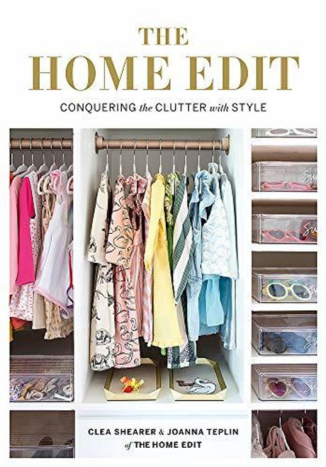 Clea Shearer / The Home Edit: Conquering the Clutter with Style (Coffee Table Book)