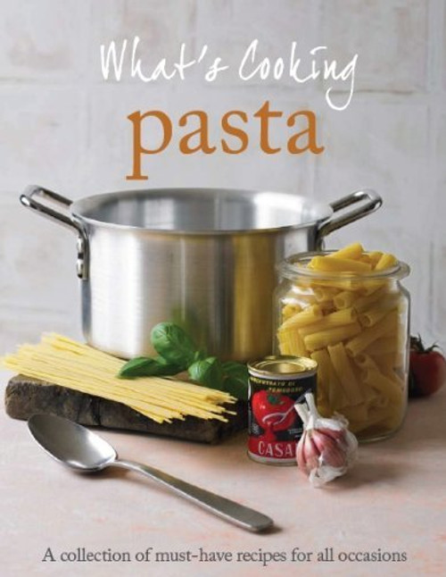 Parragon Books / What's Cooking: Pasta (Coffee Table Book)